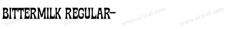 Bittermilk Regular字体转换 Bittermilk Regular字体转换